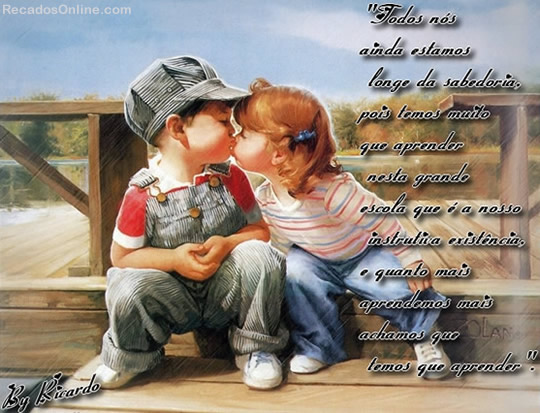 Todos nós ainda estamos longe da sabedoria, pois temos muito que...