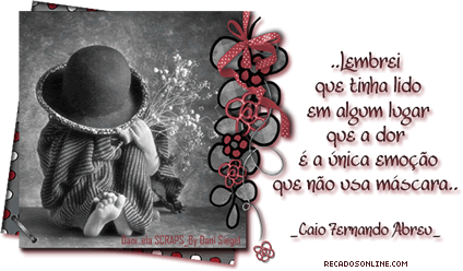 ... Lembrei que tinha lido em algum lugar que a dor é a única...