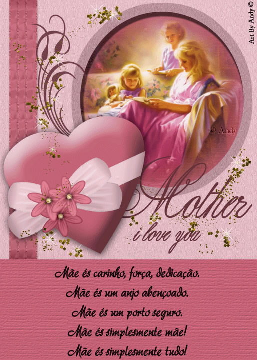 Mother I love you Mãe és carinho, força...