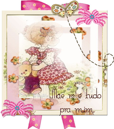 Mãe, vc é tudo pra mim.