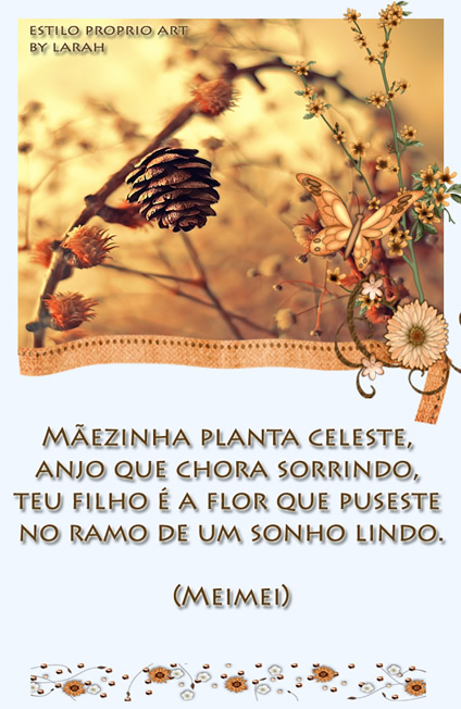 Mãezinha, planta celeste, anjo que chora sorrindo, teu filho é...