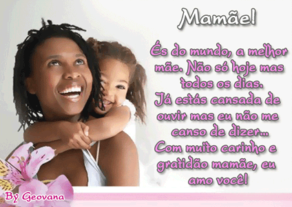 Mamãe! És do mundo, a melhor mãe. Não só...