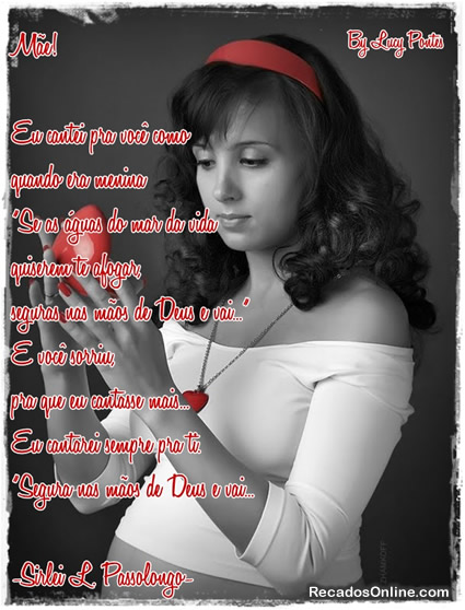 Mãe! Eu cantei pra você como quando era menina: Se as...