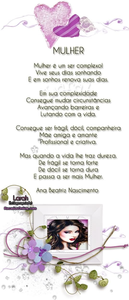 MULER Mulher é um ser complexo! Vive seus dias sonhando E em sonhos...