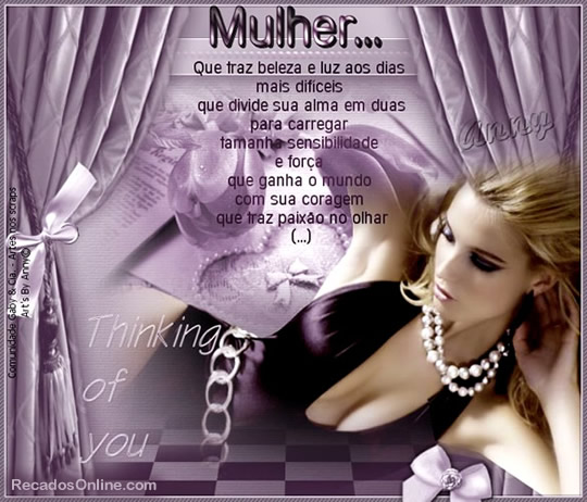 Mulher... Que traz beleza e luz aos dias mais difíceis que divide sua...