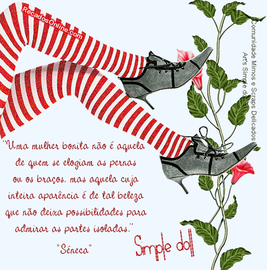 Uma mulher bonita não é aquela de quem se elogiam as pernas ou...
