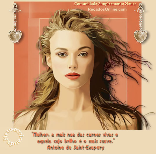 Mulher, a mais nua das carnes vivas e aquela cujo brilho é o mais...