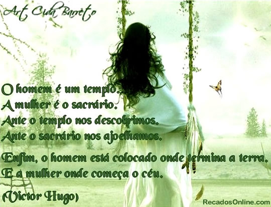 O homem é um templo. A mulher é o sacrário. Ante o...