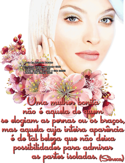 Um mulher bonita não é aquela de quem se elogiam as pernas ou...