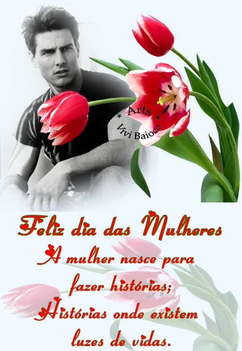 Feliz dia das mulheres. A mulher nasce para fazer histórias...