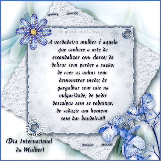 A verdadeira mulher é aquela que conhece a arte de escandalizar com...