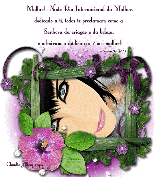 Mulher! Neste dia internacional da mulher, dedicado a ti, todos te proclamam...