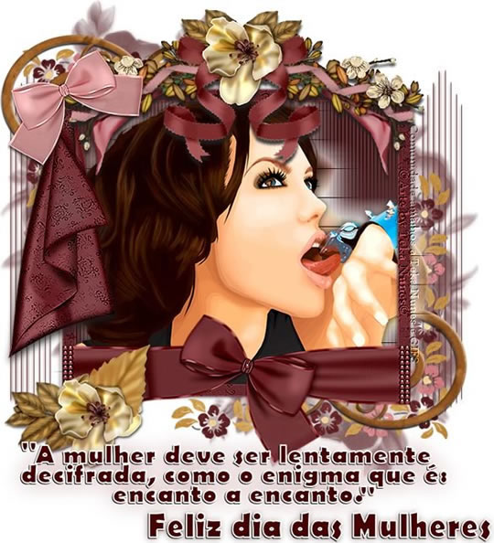 "A mulher deve ser lentamente decifrada, como o enigma que é...