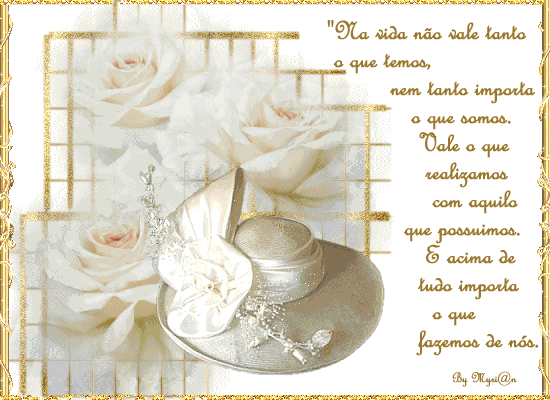 Na vida não vale tanto o que temos nem tanto importa o que somos...