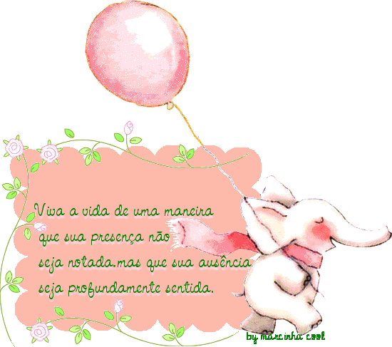 Viva a vida de uma maneira que sua presença não seja notada...