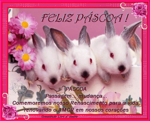 Feliz Páscoa! Páscoa passagem, mudança, comemoremos...