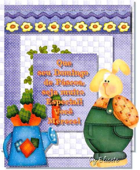Que seu domingo de Páscoa, seja muito especial! Você merece!
