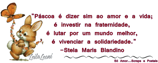 "Páscoa é dizer sim ao amor e a vida; é investir...