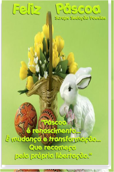 Feliz Páscoa Páscoa é renascimento, É...