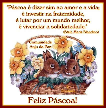 Páscoa é dizer sim ao amor e a vida; é investir na...