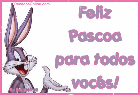 Feliz Páscoa para todos vocês!