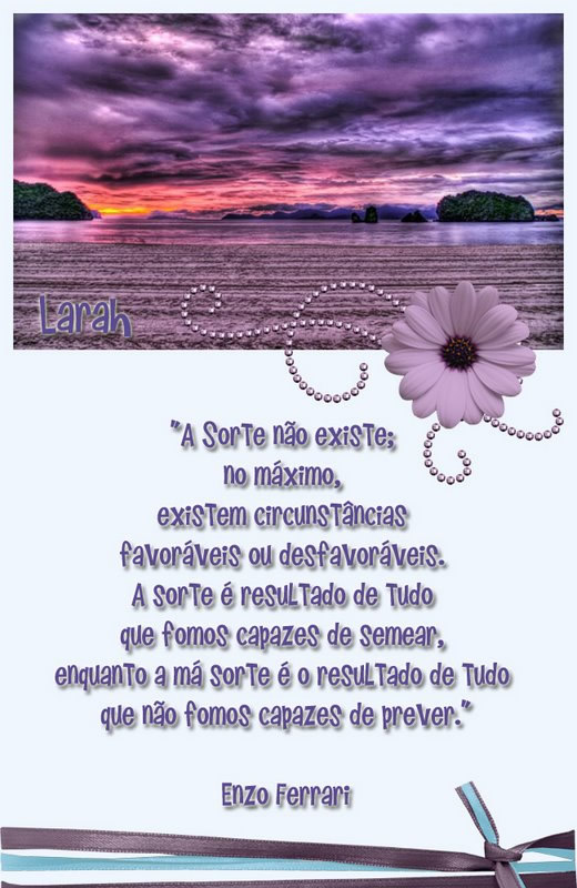 A Sorte não existe; no máximo, existem circunstâncias...