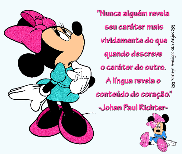 Nunca alguém revela seu caráter mais vividamente do que quando...