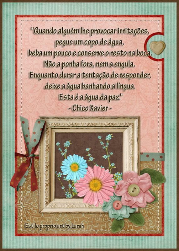 Quando alguém lhe provocar irritações, pegue um copo de...