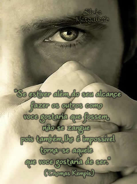 Se estiver além do seu alcance fazer os outros como você...