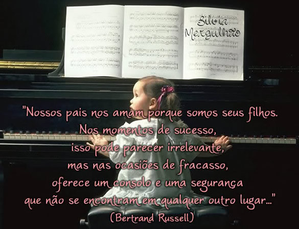 Os nossos pais amam-nos porque somos seus filhos. Nos momentos de sucesso...