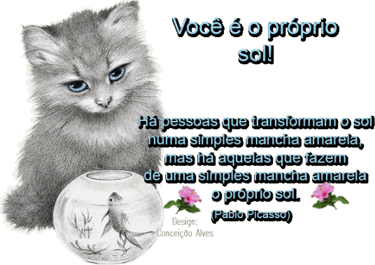 Você é o próprio sol! Há pessoas que transformam...