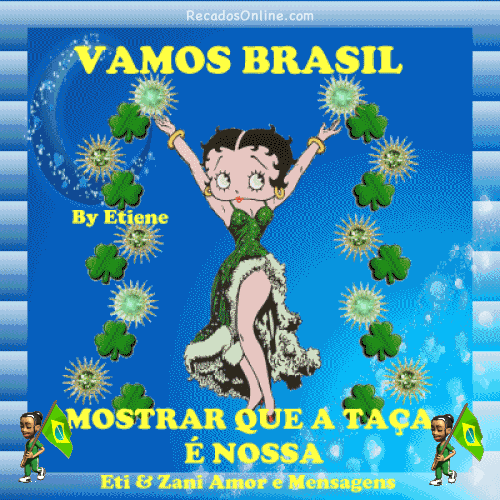 Vamos Brasil mostrar que a taça é nossa.