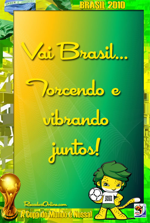 Vai Brasil... Torcendo e vibrando juntos!