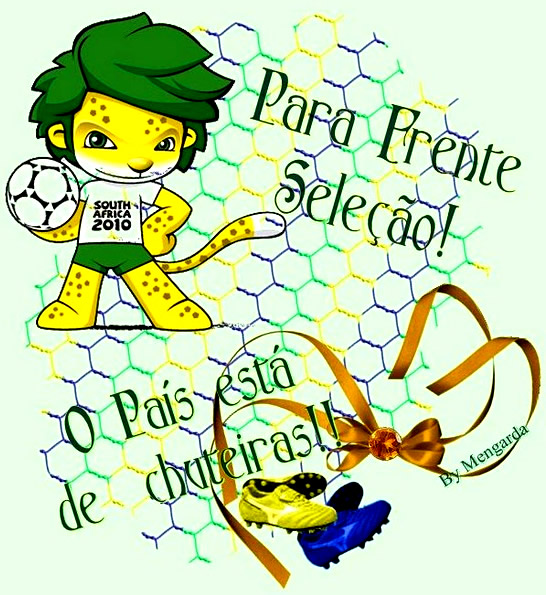 Pra Frente Seleção! O País está de chuteiras!!