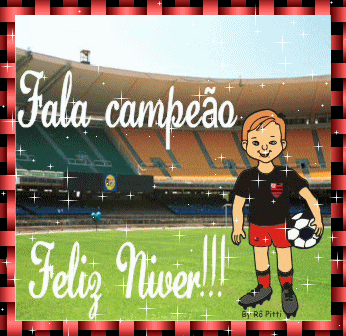 Fala campeão, Feliz niver!