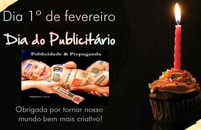 Dia 1º de Fevereiro - Dia do Publicitário Obrigada por tornar...
