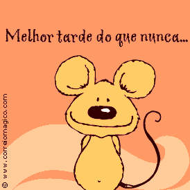 Melhor tarde do que nunca Feliz aniversário! Como é que eu...