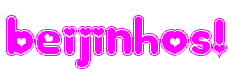 Beijinhos!