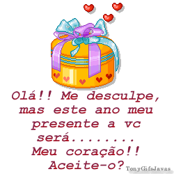 Olá! Me desculpe, mas este ano meu presente a você...
