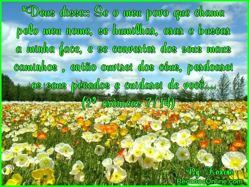 Deus disse: Se o meu povo que chama pelo meu nome, se humilhar, orar e...