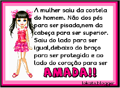 A mulher saiu da costela do homem. Não dos pés para ser...