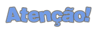 Atenção!