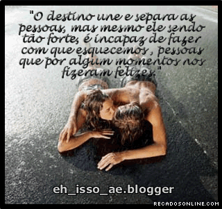 O destino une e separa as pessoas, mas mesmo ele sendo tão forte...