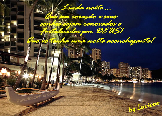 Linda noite... Que seu coração e seus sonhos sejam renovados e...