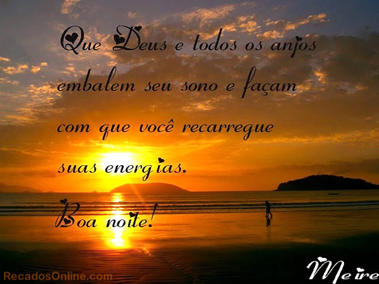Que Deus e todos os anjos embalem seu sono e façam com que você...