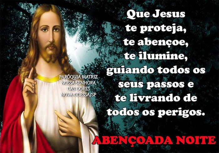 Que Jesus te proteja, te abençoe, te ilumine, guiando todos os seus...