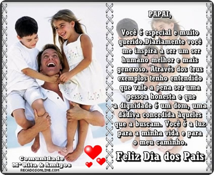 Papai, Você é especial e muito querido. Diariamente você...