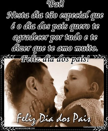Pai! Nesta data tão especial que é o dia dos pais quero te...