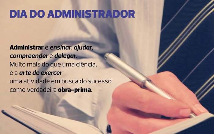 Dia do Administrador. Administrar é ensinar, ajudar, compreender e...