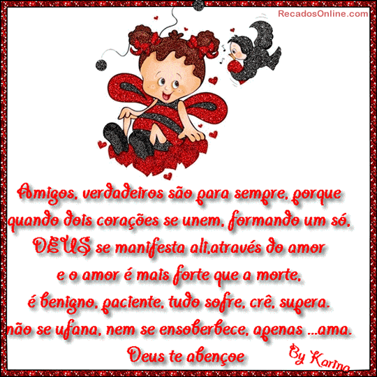 Amigos verdadeiros são para sempre, porque quando dois...